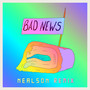 Bad News (Nealson Remix)