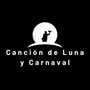 Cancion de Luna y Carnaval