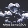 Amor Incondicional (CamyTrumpet Remix) [Explicit]