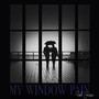 My Window Pain