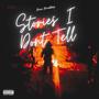 Stories I Don't Tell (Explicit)