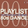 Playlist 80s Dance