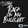 Back On My Bullshit (Explicit)