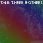 The Three Mothers (feat. Greg Lawrence & Michael Farnbach)