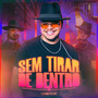 Sem Tirar de Dentro (Ao Vivo)