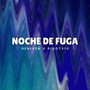 Noche de Fuga