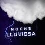 Noche Lluviosa (Explicit)