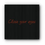 Close Your Eyes