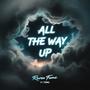 All The Way Up (feat. Y3NO)