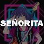 Señorita (Nightcore - Female)