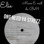 Don't Need Ya Strezz (feat. Elie) [Explicit]