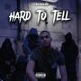 Hard To Tell (Explicit)