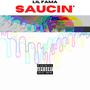 Saucin' (Explicit)