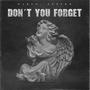 Dont You Forget (feat. Zentrr Music)