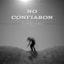 NO CONFIARON