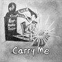 Carry Me