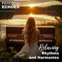 Peaceful Echoes: Relaxing Rhythms and Harmonies