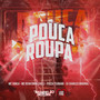 Pouca Roupa (Explicit)