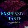 Expensive Taste (Explicit)