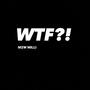 WTF?! (Radio Edit) [Explicit]