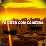 To Cair Com Cadeira (feat. Dj Tiago) [Remix]