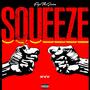 Squeeze (feat. KVV) [Explicit]