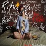 Bad Like Rihanna (Explicit)