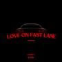 LOVE ON FAST LANE