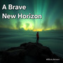 A Brave New Horizon