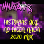 Historias Que No Dicen Nada (2020 Mix)