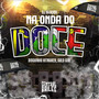 Na Onda Do Doce (Explicit)