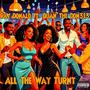 all the way turnt (feat. Quan the Don313) [Explicit]