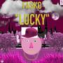 Lucky (Explicit)