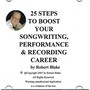 25 Steps To Boost Your Songwriting, Performing & Recording Career