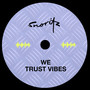 We Trust Vibes