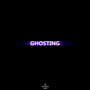 GHOSTING