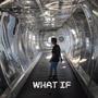 What if