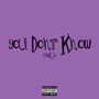 you don't know