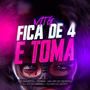 Mtg Fica de 4 e Toma (feat. DJ A3 DA SERRA) [Explicit]