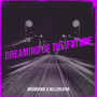 Dreaming of the Future