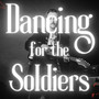 Dancing for the Soldiers