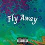 Fly Away (feat. fukkbagz) [Explicit]