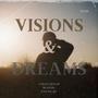 VISIONS & DREAMS