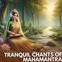 Tranquil Chants of Mahamantra