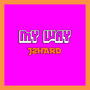 My Way (Explicit)