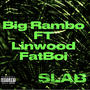 Big Rambo / Linwood FatBoi SLAB (Explicit)