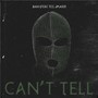 Can't Tell (Explicit)