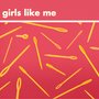 Girls Like Me