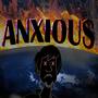 ANXIOUS