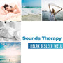 Sounds Therapy: Relax & Sleep Well, Music of Nature for Trouble Sleeping, Deep Relaxation & Stress Reliever